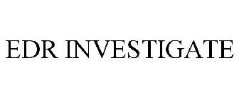 EDR INVESTIGATE