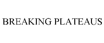 BREAKING PLATEAUS