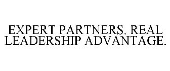 EXPERT PARTNERS. REAL LEADERSHIP ADVANTAGE.