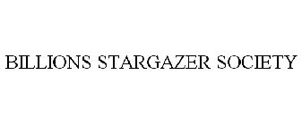 BILLIONS STARGAZER SOCIETY