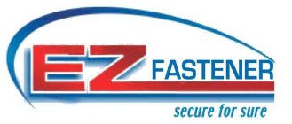 EZ FASTENER SECURE FOR SURE