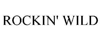 ROCKIN' WILD