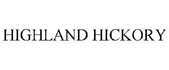 HIGHLAND HICKORY