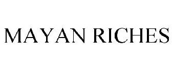 MAYAN RICHES