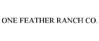 ONE FEATHER RANCH CO.