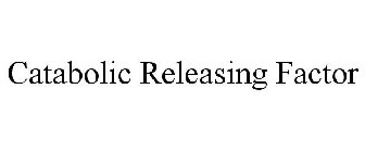 CATABOLIC RELEASING FACTOR