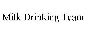 MILK DRINKING TEAM