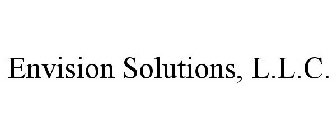 ENVISION SOLUTIONS, L.L.C.