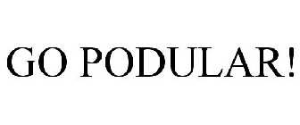 GO PODULAR!