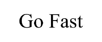 GO FAST