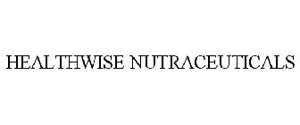 HEALTHWISE NUTRACEUTICALS