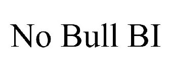 NO BULL BI