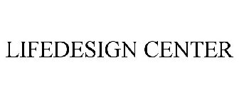 LIFEDESIGN CENTER