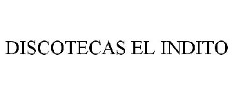 DISCOTECAS EL INDITO