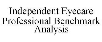 INDEPENDENT EYECARE PROFESSIONAL BENCHMARK ANALYSIS