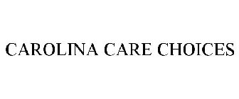 CAROLINA CARE CHOICES