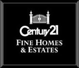 CENTURY 21 FINE HOMES & ESTATES