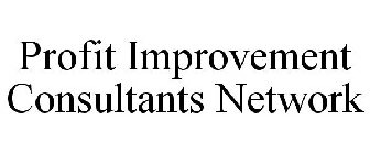 PROFIT IMPROVEMENT CONSULTANTS NETWORK