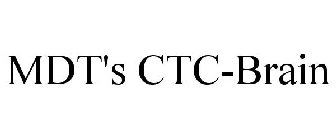 MDT'S CTC-BRAIN