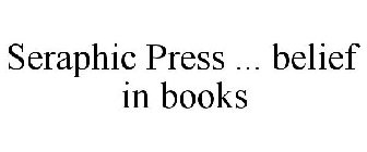 SERAPHIC PRESS ... BELIEF IN BOOKS