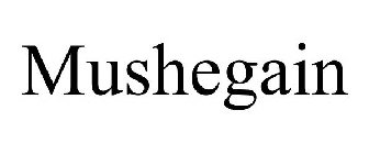 MUSHEGAIN