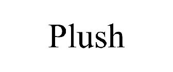 PLUSH