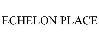 ECHELON PLACE