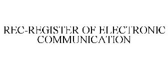 REC-REGISTER OF ELECTRONIC COMMUNICATION