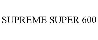 SUPREME SUPER 600