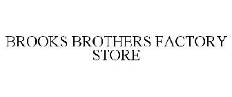 BROOKS BROTHERS FACTORY STORE