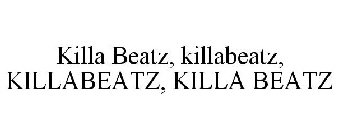 KILLA BEATZ, KILLABEATZ, KILLABEATZ, KILLA BEATZ