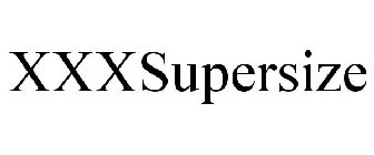 XXXSUPERSIZE