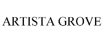 ARTISTA GROVE