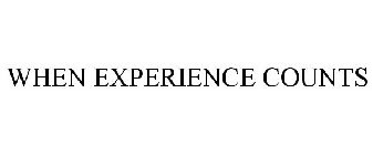 WHEN EXPERIENCE COUNTS