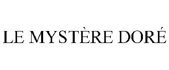 LE MYSTÈRE DORÉ