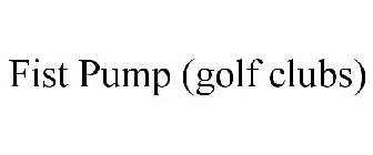 FIST PUMP (GOLF CLUBS)