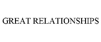 GREAT RELATIONSHIPS