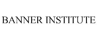 BANNER INSTITUTE