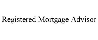 REGISTERED MORTGAGE ADVISOR