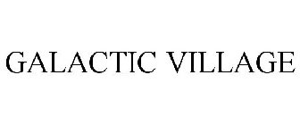 GALACTIC VILLAGE