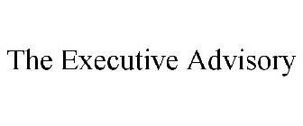 THE EXECUTIVE ADVISORY