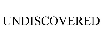 UNDISCOVERED