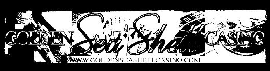 GOLDEN SEA SHELL CASINO WWW.GOLDENSEASHELLCASINO.COM