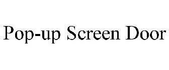 POP-UP SCREEN DOOR