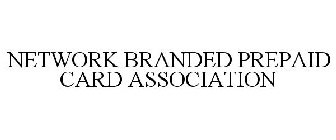 NETWORK BRANDED PREPAID CARD ASSOCIATION