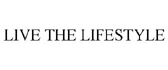 LIVE THE LIFESTYLE