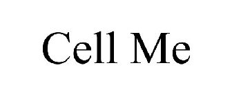 CELL ME