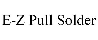 E-Z PULL SOLDER