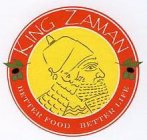 KING ZAMAN BETTER FOOD BETTER LIFE