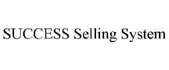 SUCCESS SELLING SYSTEM